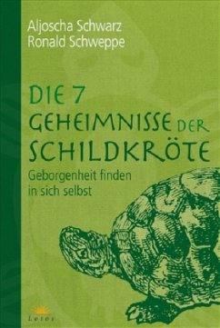 Die 7 Geheimnisse der Schildkröte - Schwarz, Aljoscha A.; Schweppe, Ronald P.
