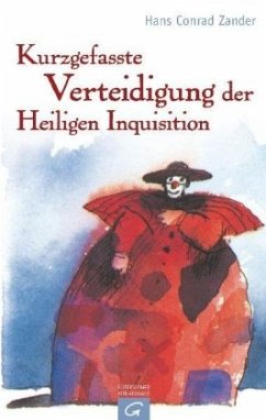Kurzgefasste Verteidigung der Heiligen Inquisition - Zander, Hans C.