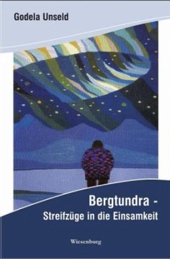 Bergtundra - Streifzüge in die Einsamkeit - Unseld, Godela