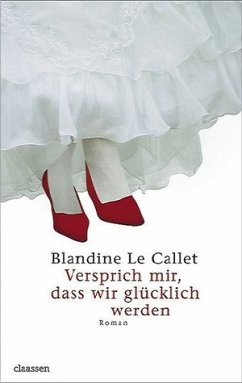 Versprich mir, dass wir glücklich werden - Le Callet, Blandine