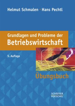 Grundlagen und Probleme der Betriebswirtschaft - Schmalen, Helmut / Pechtl, Hans