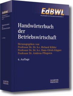 Handwörterbuch der Betriebswirtschaft - Köhler, Richard / Küpper, Hans-Ulrich / Pfingsten, Andreas (Hgg.)