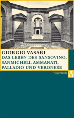 Das Leben des Sansovino und des Sanmicheli mit Ammannati, Palladio und Veronese - Vasari, Giorgio