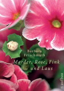 Marder, Rose, Fink und Laus - Frischmuth, Barbara