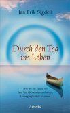 Durch den Tod ins Leben Durch den Tod ins Leben