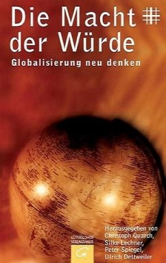 Die Macht der Würde - Quarch, Christoph / Lechner, Silke / Spiegel, Peter / Dettweiler, Ulrich (Hgg.)