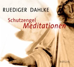 Schutzengel-Meditationen - Dahlke, Ruediger