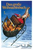 Das große Weihnachtsbuch für Klavier/Heimorgel und Gitarre, teilweise mit Flötenstimmen