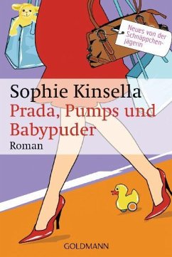 Prada, Pumps und Babypuder / Schnäppchenjägerin Rebecca Bloomwood Bd.5 - Kinsella, Sophie