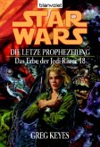 Die letzte Prophezeiung / Star Wars - Das Erbe der Jedi Ritter Bd.18