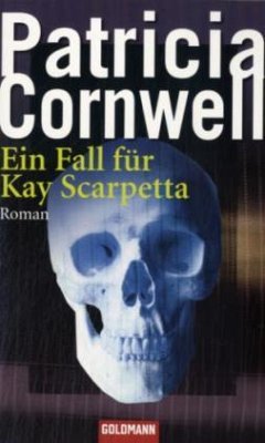 Ein Fall für Kay Scarpetta - Cornwell, Patricia