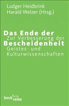 Das Ende der Bescheidenheit - Heidbrink, Ludger / Welzer, Harald (Hgg.)