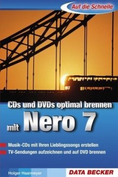 CDs und DVDs optimal brennen mit Nero 7 - Haarmeyer, Holger