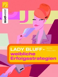 Lady Bluff - Weibliche Erfolgsstrategien - Hirscher, Petra