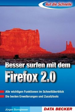 Auf die Schnelle: Besser surfen mit dem Firefox 2.0 - Borngießer, Jürgen