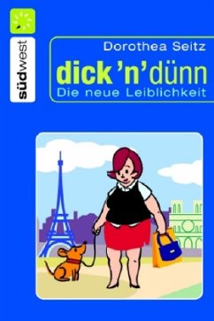 dick 'n' dünn - Seitz, Dorothea