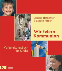 Wir feiern Kommunion - Hofrichter, Claudia;Färber, Elisabeth