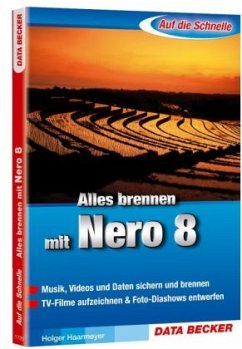 Alles brennen mit Nero 8 - Haarmeyer, Holger