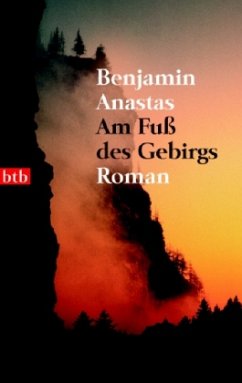 Am Fuß des Gebirgs - Anastas, Benjamin