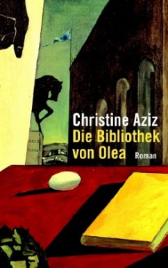 Die Bibliothek von Olea - Aziz, Christine