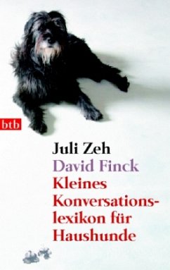 Kleines Konversationslexikon für Haushunde - Zeh, Juli; Finck, David