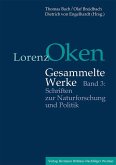 Lorenz Oken - Gesammelte Werke 3. Schriften zur Naturforschung und Politik