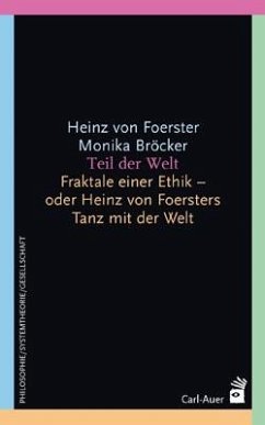 Teil der Welt - Foerster, Heinz von;Bröcker, Monika