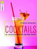 Cocktails - Die 1000 besten Drinks mit und ohne Alkohol