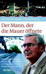 Der Mann, der die Mauer öffnete - Haase-Hindenberg, Gerhard