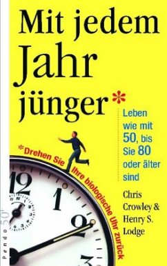 Mit jedem Jahr jünger - Crowley, Chris; Lodge, Henry S.