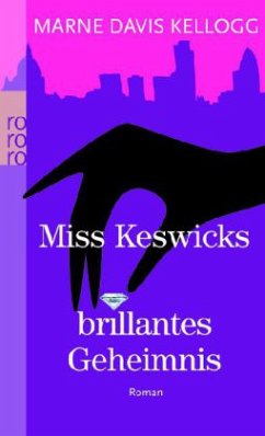 Miss Keswicks brillantes Geheimnis - Kellogg, Marne Davis
