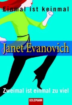 Einmal ist keinmal\Zweimal ist einmal zu viel - Evanovich, Janet