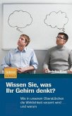 Wissen Sie, was Ihr Gehirn denkt?