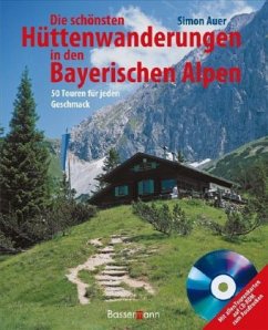 Die schönsten Hüttenwanderungen in den Bayerischen Alpen, m. CD-ROM - Auer, Simon