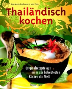 Thailändisch kochen - Donhauser, Rose Marie; Peter, Josef