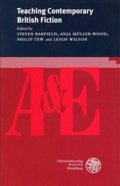 Teaching Contemporary British Fiction - Barfield, Steven / Müller-Wood, Anja<br/>/ Tew, Philip / Wilson, Leigh (eds.)