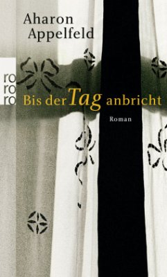 Bis der Tag anbricht - Appelfeld, Aharon