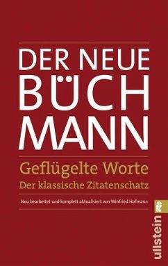 Der Neue Büchmann - Geflügelte Worte - Büchmann, Georg