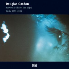 Douglas Gordon. Between Darkness and Light - Gordon, Douglas