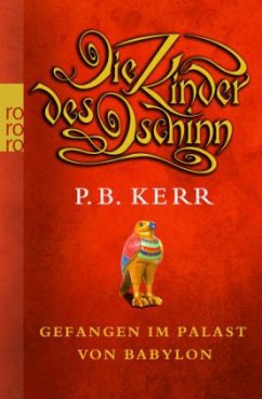 Gefangen im Palast von Babylon / Die Kinder des Dschinn Bd.2 - Kerr, P. B. Gefangen im Palast von Babylon / Die Kinder des Dschinn Bd.2 - Kerr, P. B.