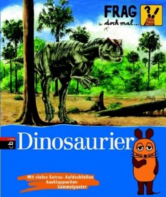 Dinosaurier / Frag doch mal ... die Maus! Die Sachbuchreihe Bd.5