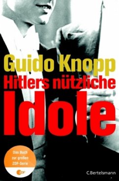 Hitlers nützliche Idole - Knopp, Guido