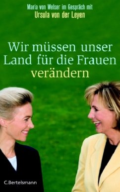 Wir müssen unser Land für die Frauen verändern - Leyen, Ursula von der;Welser, Maria von