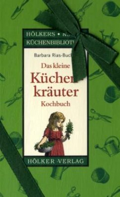 Das kleine Küchenkräuter-Kochbuch - Rias-Bucher, Barbara