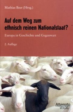 Auf dem Weg zum ethnisch reinen Nationalstaat? - Beer, Mathias (Hrsg.)