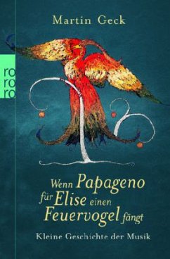 Wenn Papageno für Elise einen Feuervogel fängt - Geck, Martin