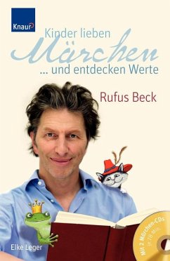 Kinder lieben Märchen . . . und entdecken Werte, m. 2 Audio-CDs - Beck, Rufus; Leger, Elke