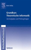 Grundkurs Theoretische Informatik mit Aufgaben und Prüfungsfragen