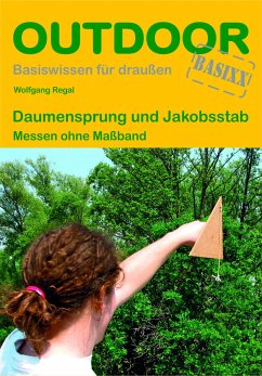 Daumensprung und Jakobsstab. OutdoorHandbuch - Regal, Wolfgang