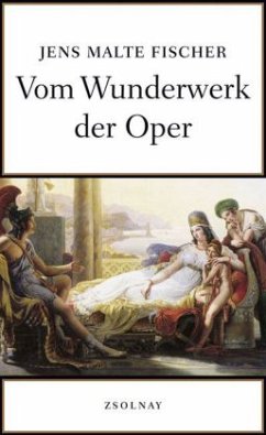 Vom Wunderwerk der Oper - Fischer, Jens Malte